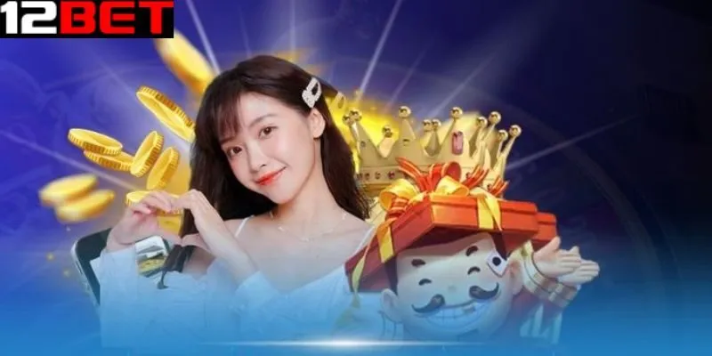 Các chương trình khuyến mãi hấp dẫn tại nhà cái 12bet