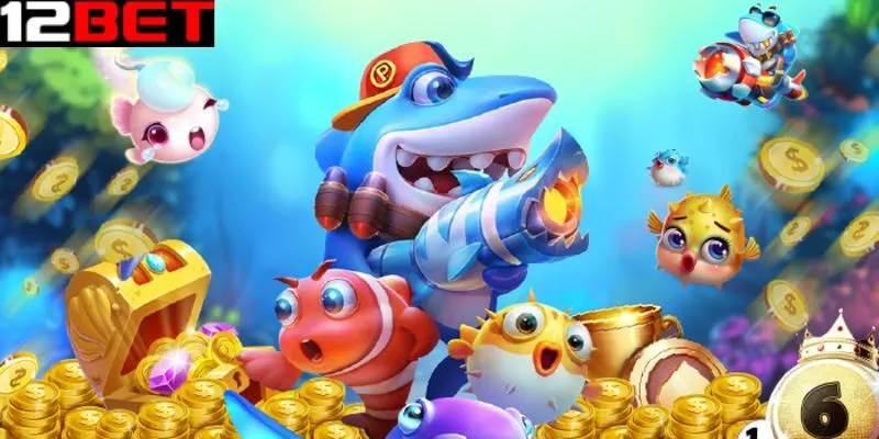 Lợi ích khi tham gia game bắn cá ăn tiền tại 12bet